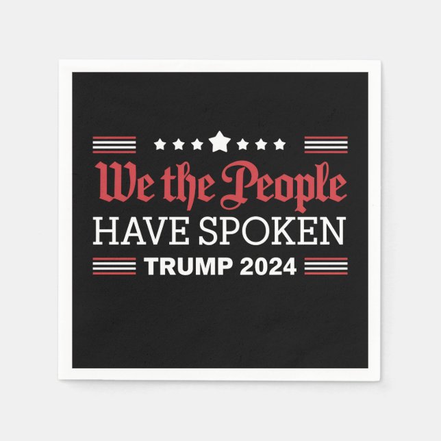 We The People Have Spoken Trump 2024 Napkin (Front)
