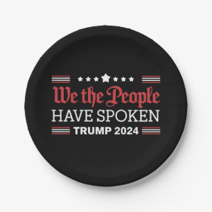 We The People Have Spoken Trump 2024 Paper Plate