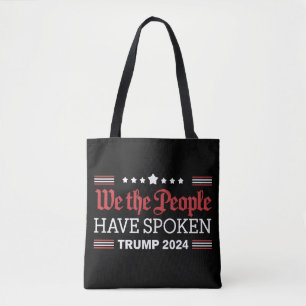 We The People Have Spoken Trump 2024 Tote Bag