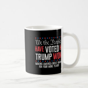 We The People Have Voted And Trump Won Mega For 4  Coffee Mug