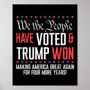 We The People Have Voted And Trump Won Mega For 4  Poster