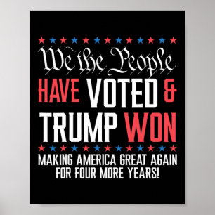 We The People Have Voted And Trump Won Mega For 4 Poster
