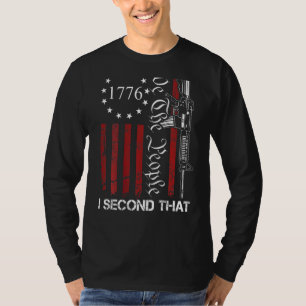 We The People I Second That 2nd Amendment US Flag T-Shirt