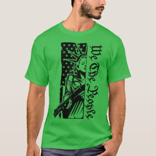We The People Liberty Lady  Pro Gun 2nd Amendment  T-Shirt