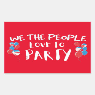 WE THE PEOPLE LOVE TO PARTY funny July 4th Sticker