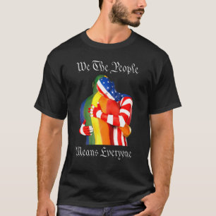 We The People Means Everyone American Lgbt Flag Ga T-Shirt
