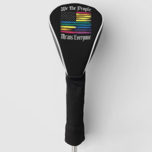 We The People Means Everyone LGBT Gay Pride Gift  Golf Head Cover