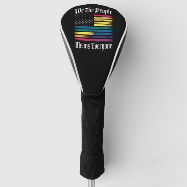 We The People Means Everyone LGBT Gay Pride Gift  Golf Head Cover (Front)