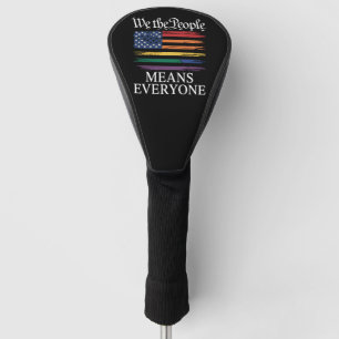 We The People Means Everyone LGBTQ Pride Golf Head Cover