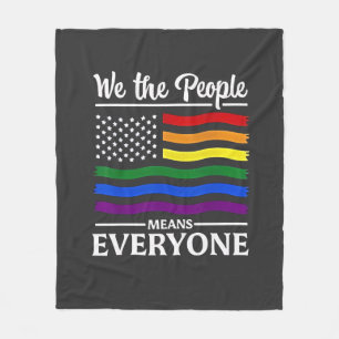 We The People Means Everyone LGBTQ Pride Month  Fleece Blanket