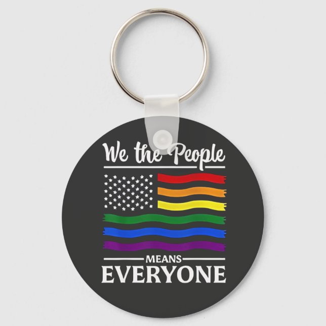 We The People Means Everyone LGBTQ Pride Month  Keychain (Front)
