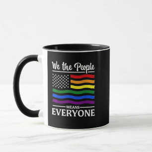 We The People Means Everyone LGBTQ Pride Month  Mug
