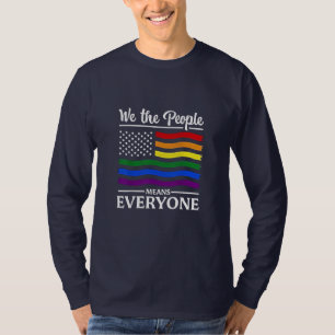 We The People Means Everyone LGBTQ Pride Month T-Shirt