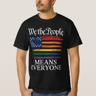 We The People Means Everyone LGBTQ Pride T-Shirt