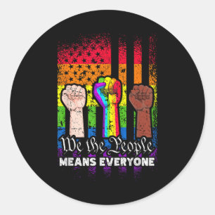 We The People Means Everyone US Constitution LGBT  Classic Round Sticker
