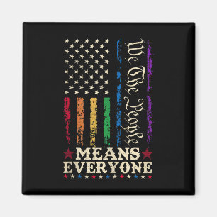 We The People Means Everyone Us Constitution Lgbt  Magnet