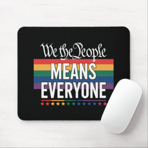 We The People Means Everyone US Constitution LGBT  Mouse Pad