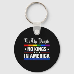We The People No Kings In America Anti-trump Funny Keychain
