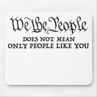 We The People - Not Just You - Mouse Pad