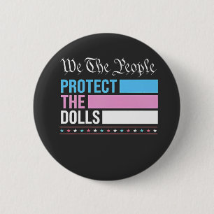 We The People Protect The Dolls LGBT Transgender 2 Inch Round Button