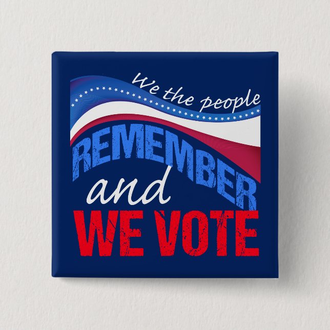 We the People Remember and We Vote 2024 2 Inch Square Button (Front)