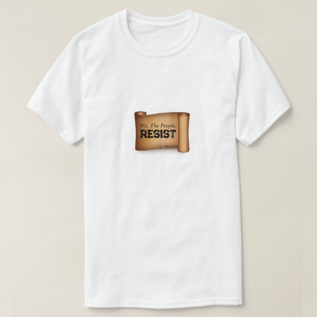 We The People, Resist - A MisterP Shirt (Design Front)