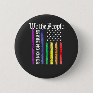 We the People Serve No King LGBT Democrats Protest 2 Inch Round Button