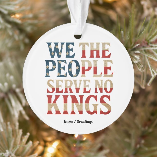 We The People Serve No Kings Pro-Democracy Patriot Ornament (Tree)