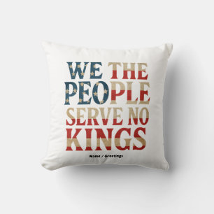 We The People Serve No Kings Pro-Democracy Patriot Throw Pillow