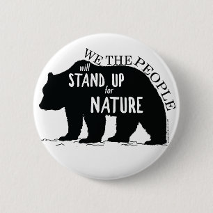 We the people stand up for nature - bear 2 inch round button