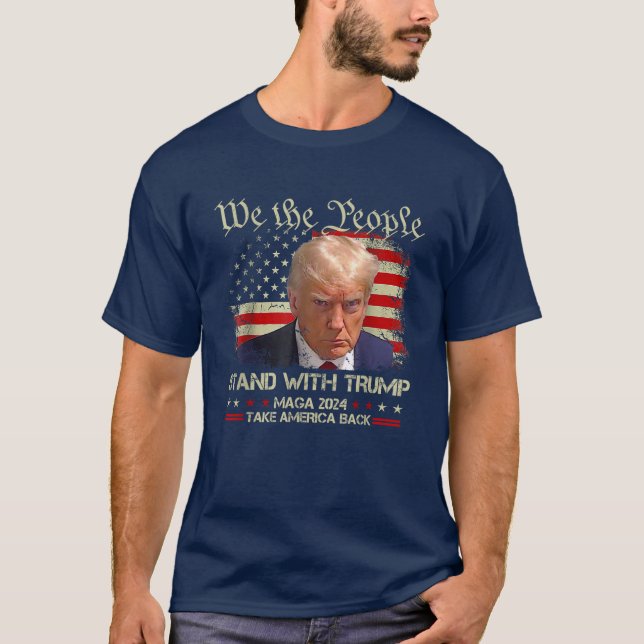 We The People Stand With Donald Trump 2024 T-Shirt (Front)