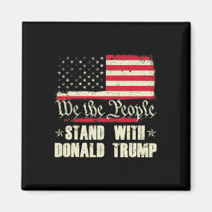We The People Stand With Donald Trump American Fla Magnet