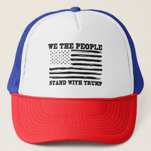 We The People Stand With Trump Support Gift Trucker Hat
