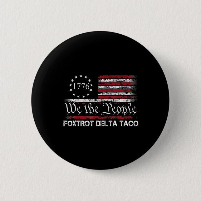 We The People Taco Foxtrot Delta Taco 1  2 Inch Round Button (Front)
