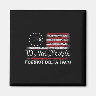 We The People Taco Foxtrot Delta Taco 1 Magnet