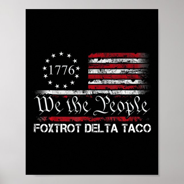 We The People Taco Foxtrot Delta Taco 1  Poster (Front)