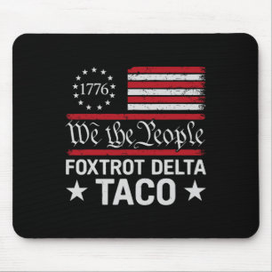 We The People Taco Foxtrot Delta Taco Mouse Pad
