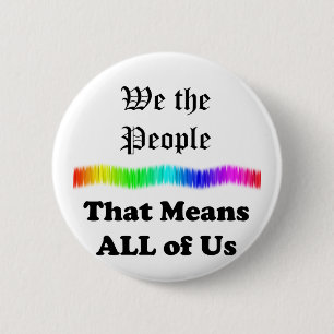 We the People....that Means All of Us 2 Inch Round Button