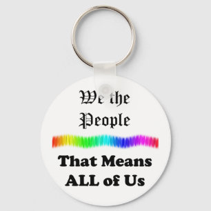 We the People....that Means All of Us Keychain