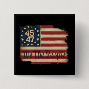 We The People Trump 45 47 Distressed Vintage Flag 2 Inch Square Button