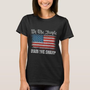 We The People Trump Drain The Swamp Usa American P T-Shirt