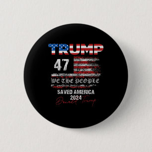 We The People Trump Saved America 47 President Ina 2 Inch Round Button