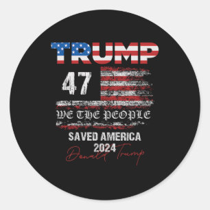 We The People Trump Saved America 47 President Ina Classic Round Sticker