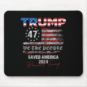 We The People Trump Saved America 47 President Ina Mouse Pad