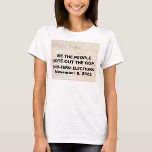 We the People Vote Out The GOP Midterm Elections T-Shirt