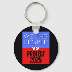 We The People Vs Project 2025 Save Democracy Polit Keychain