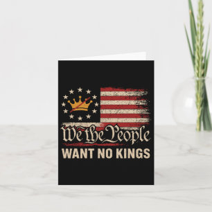 We The People Want No Kings In America  Card