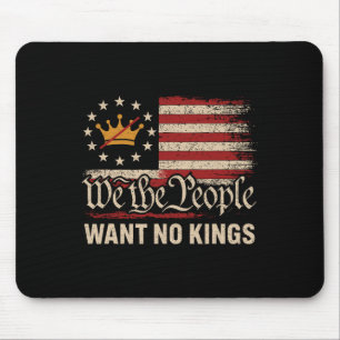 We The People Want No Kings In America Mouse Pad