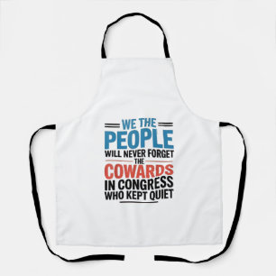 We the People Will Never Forget the Cowards Apron