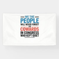 We the People Will Never Forget the Cowards